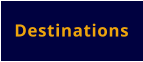 Destinations