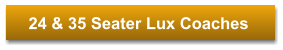 24 & 35 Seater Lux Coaches