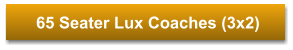 65 Seater Lux Coaches (3x2)
