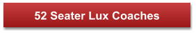 52 Seater Lux Coaches