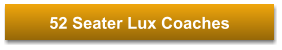 52 Seater Lux Coaches