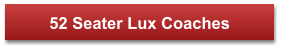 52 Seater Lux Coaches