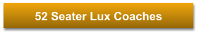 52 Seater Lux Coaches