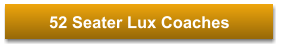 52 Seater Lux Coaches