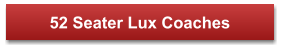 52 Seater Lux Coaches